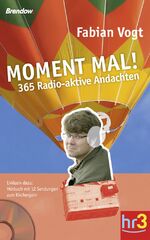 ISBN 9783865063335: Moment mal! - 365 radioaktive Andachten