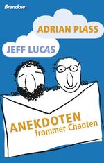 Adrian Plass, Jeff Lucas: Anekdoten from