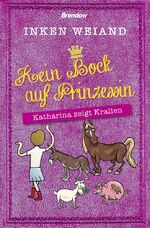 ISBN 9783865067869: Kein Bock auf Prinzessin - Katharina zeigt Krallen