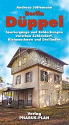 ISBN 9783865142054: Berlin-Düppel – Spaziergänge und Entdeckungen zwischen Zehlendorf, Kleinmachnow und Dreilinden - entlang der historischen Verkehrswege von Stammbahn und Friedhofsbahn