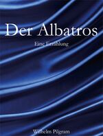 ISBN 9783865164667: Der Albatros