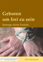 ISBN 9783865164834: Geboren um frei zu sein