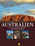 Australien und die schönsten Nationalparks – Wildnis, Weite, Abenteuer