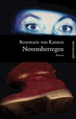 Rosemarie von Kannen: Novemberregen : Ro Rosemarie von Kannen: Novemberregen : Ro