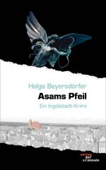 ISBN 9783865203007: Asams Pfeil – Ein Ingolstadt-Krimi