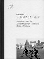 ISBN 9783865213600: Greifswald und die östlichen Bundesländer. Förderinitiativen der Alfried-Krupp-von-Bohlen-und-Halbach-Stiftung.