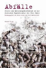 ISBN 9783865250537: Abfälle - Stoff- und Materialpräsentation in der deutschen Pop-Literatur der 60er Jahre