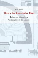 ISBN 9783865258120: Theorie der dramatischen Figur - Beitrag zur allgemeinen Gattungstheorie des Dramas