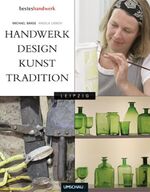 ISBN 9783865284112: Handwerk, Design, Kunst und Tradition in Leipzig