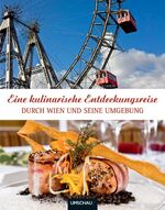 ISBN 9783865284303: Eine kulinarische Entdeckungsreise durch Wien und seine Umgebung