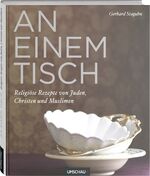 ISBN 9783865287373: An einem Tisch - Religiöse Rezepte von Juden, Christen und Muslimen