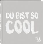 ISBN 9783865288158: Du bist so cool : 25 x Eis, Parfait und Co. 25 x Eis, Parfait und Co.