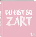 ISBN 9783865288301: Du bist so zart : 25 x Plätzchen, Cookies und Kekse 25 knusprige Plätzchen