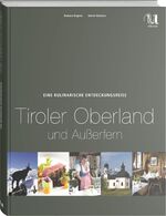 ISBN 9783865288783: Eine kulinarische Entdeckungsreise Tiroler Oberland und Außerfern (Kulinarische Entdeckungsreisen)