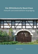 ISBN 9783865302458: Das Mitteldeutsche Bauernhaus - Herkunft und landschaftliche Ausprägung