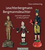 Claus Leichsenring: Leuchterbergmann – B Claus Leichsenring: Leuchterbergmann – B