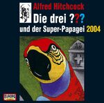 Die drei ??? - CD / Die drei ??? - und der Super-Papagei – Jubiläumsfolge 2004