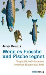 ISBN 9783865390226: Wenn es Frösche und Fische regnet - Unglaubliche Phänomene zwischen Himmel und Erde - bk1844