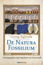 ISBN 9783865390523: De Natura Fossilium Libri X - Die Minerale - 10 Bücher