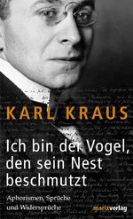 Ich bin der Vogel, den sein Nest beschmutzt – Aphorismen, Sprüche und Widersprüche