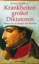 ISBN 9783865391247: Krankheiten großer Diktatoren – Diktatoren im Spiegel der Medizin