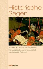 ISBN 9783865391599: Historische Sagen - Von der Antike bis zur Gegenwart