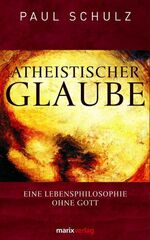 ISBN 9783865391797: Atheistischer Glaube - Eine Lebensphilosophie ohne Gott