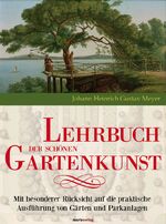 ISBN 9783865392398: Lehrbuch der schönen Gartenkunst – Mit besonderer Rücksicht auf die praktische Ausführung von Gärten und Parkkanlagen