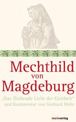 ISBN 9783865392466: Mechthild von Magdeburg - "Das fließende Licht der Gottheit"