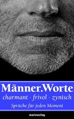 ISBN 9783865392855: Männer.Worte - Charmant, frivol, zynisch. Sprüche für jede Moment