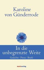 ISBN 9783865393616: In die unbegrenzte Weite – Gedichte, Prosa, Briefe