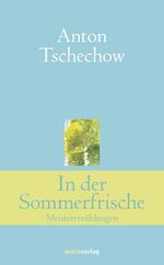 ISBN 9783865393753: In der Sommerfrische - Meistererzählungen. Aus dem Russischen übrsetzt von Alexander Eliasberg und Wladimir Czumikov