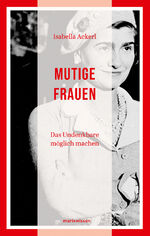 ISBN 9783865399953: Mutige Frauen - Das Undenkbare möglich machen