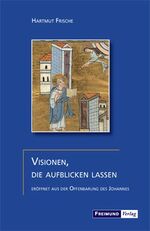 ISBN 9783865400475: Visionen, die aufblicken lassen - Eröffnet aus der Offenbarung des Johannes