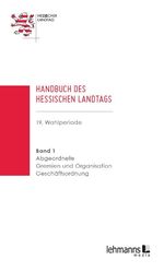 Handbuch des Hessischen Landtags. 19. Wahlperiode - Band 1: Abgeordnete, Gremien, Organisation, Geschäftsordnung des Hessischen Landtags mit alphabetischem Register