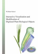 ISBN 9783865417602: Interactive Visualization and Modification of Digitized Plant Biological Objects