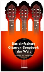 ISBN 9783865433749: Das einfachste Gitarren-Songbook der Welt - 30 Songs mit 3 Akkorden