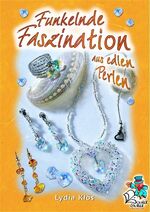 ISBN 9783865450333: Funkelnde Faszination aus edlen Perlen