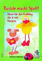 ISBN 9783865451798: Basteln macht Spaß! Ideen für den Frühling für & mit Kindern