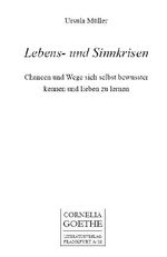 ISBN 9783865483287: Lebens- und Sinnkrisen - Chancen und Wege sich selbst bewußter kennen und lieben zu lernen