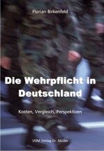 ISBN 9783865501813: Die Wehrpflicht in Deutschland – Kosten, Vergleich, Perspektiven