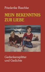 ISBN 9783865574954: Mein Bekenntnis zur Liebe | Gedankensplitter und Gedichte | Taschenbuch | 54 S. | Deutsch | 2022 | Nora | EAN 9783865574954