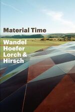 ISBN 9783865609342: material time : wandel hoefer lorch & hirsch