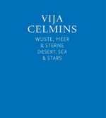 ISBN 9783865609717: Vija Celmins. Wüste, Meer & Sterne / Desert, Sea & Stars. Begleitband zur Ausstellung Museum Ludwig und Museum of Modern Art