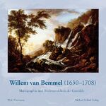 Willem van Bemmel (1630–1708) – Monographie mit kritischem Werkverzeichnis der Gemälde