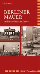 ISBN 9783865681638: Berliner Mauer und innerdeutsche Grenze