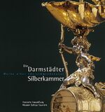 ISBN 9783865682901: Die Darmstädter Silberkammer | Werke alter Edelschmiedekunst