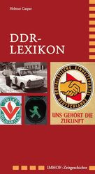 ISBN 9783865684530: DDR-Lexikon – Von Trabi, Broiler, Stasi und Republikflucht