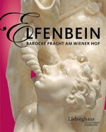 ISBN 9783865686398: Elfenbein - Barocke Pracht am Wiener Hof