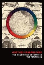 ISBN 9783865686428: Goethes Farbenlehre - und die Lehren von den Farben und vom Färben